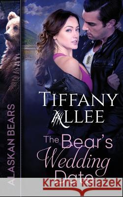 The Bear's Wedding Date Tiffany Allee 9781542553513 Createspace Independent Publishing Platform - książka