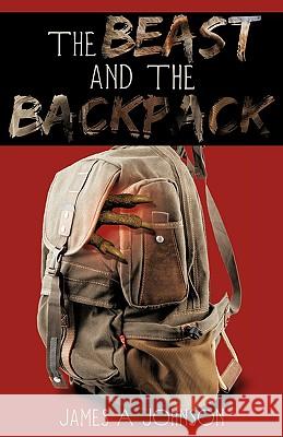 The Beast and The Backpack Johnson, James a. 9781440153907 iUniverse.com - książka