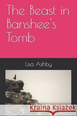 The Beast in Banshee's Tomb Lisa Ashby 9798508020675 Independently Published - książka