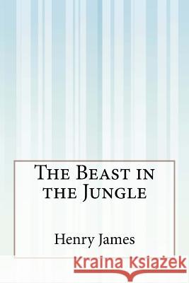 The Beast in the Jungle Henry James 9781505293906 Createspace - książka