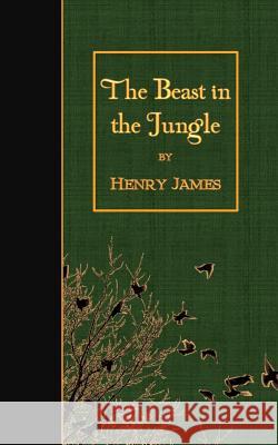 The Beast in the Jungle Henry James 9781508604730 Createspace - książka