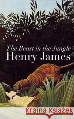 The Beast in the Jungle Henry James 9781983705823 Createspace Independent Publishing Platform - książka