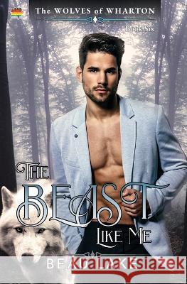 The Beast Like Me Beau Lake 9781644506134 4 Horsemen Publications - książka