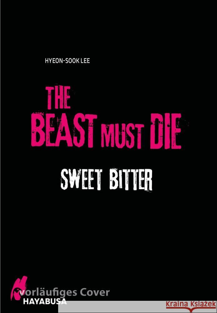 The Beast Must Die - Sweet Bitter Lee, Hyeon-Sook 9783551623577 Hayabusa - książka