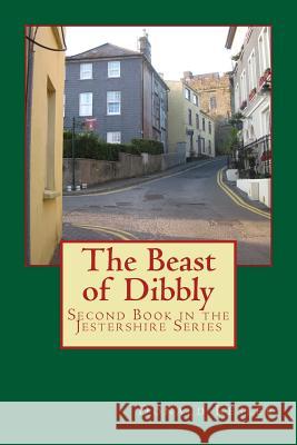 The Beast of Dibbly: Second Book in the Jestershire Series Donald C. Kesler 9781515196648 Createspace Independent Publishing Platform - książka