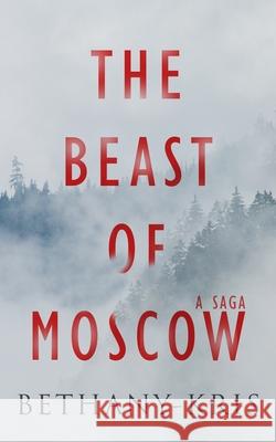 The Beast of Moscow Bethany-Kris 9781989658505 Bethany-Kris - książka