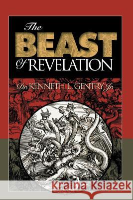 The Beast of Revelation Kenneth L. Gentry 9780996452519 Victorious Hope Publishing - książka