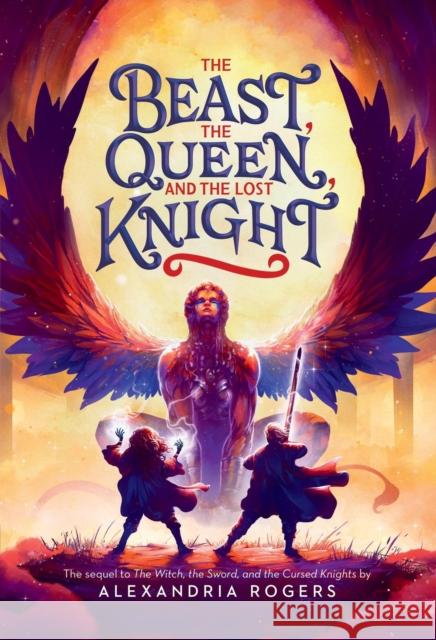 The Beast, the Queen, and the Lost Knight Alexandria Rogers 9780316523608 Little, Brown Books for Young Readers - książka