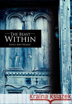 The Beast Within Joyce Ann Hogue 9781420830521 Authorhouse - książka