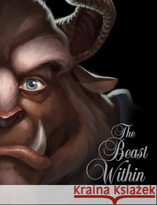 The Beast Within (Villains, Book 2): A Tale of Beauty's Prince Valentino, Serena 9781423159124 Disney Press - książka