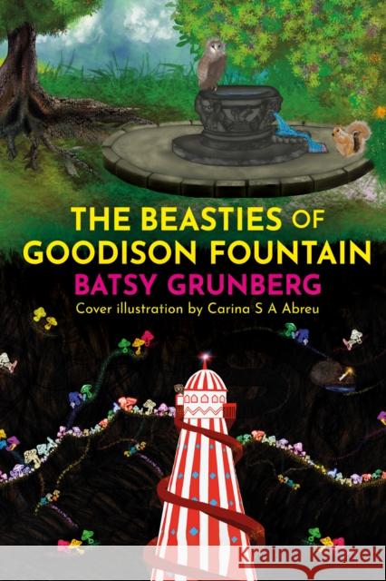 The Beasties of Goodison Fountain Batsy Grunberg 9781805143437 Troubador Publishing - książka
