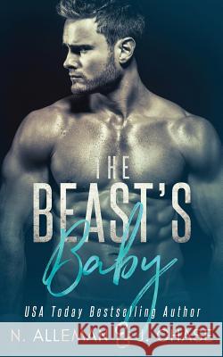 The Beast's Baby J Chase, Normandie Alleman, N Alleman 9781722139209 Createspace Independent Publishing Platform - książka