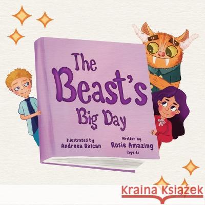 The Beast's Big Day Andreea Balcan Rosie Amazing  9781990292347 Annelid Press - książka