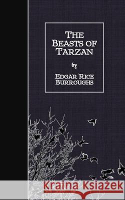 The Beasts of Tarzan Edgar Rice Burroughs 9781508456230 Createspace - książka