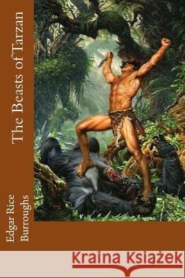The Beasts of Tarzan Edgar Rice Burroughs 9781541298767 Createspace Independent Publishing Platform - książka