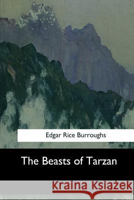 The Beasts of Tarzan Edgar Rice Burroughs 9781547278848 Createspace Independent Publishing Platform - książka