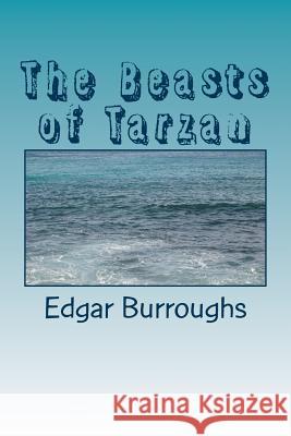 The Beasts of Tarzan Edgar Rice Burroughs 9781986590952 Createspace Independent Publishing Platform - książka