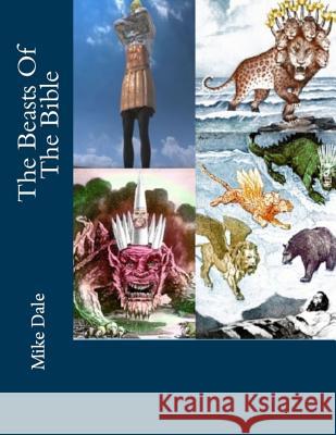 The Beasts Of The Bible Dale, Mike 9781724542335 Createspace Independent Publishing Platform - książka