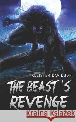 The Beast's Revenge: A Werewolf Horror Kim Vick Aleister Davidson 9781790487882 Independently Published - książka