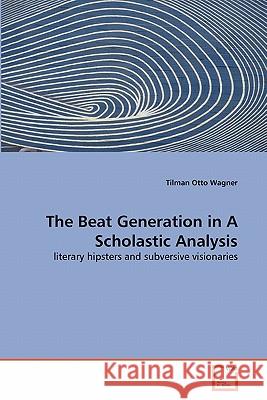 The Beat Generation in A Scholastic Analysis Wagner, Tilman Otto 9783639288810 VDM Verlag - książka