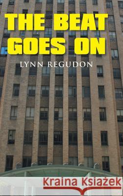 The Beat Goes On Lynn Regudon 9781524618636 Authorhouse - książka