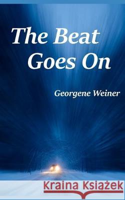 The Beat Goes On Georgene Weiner 9781688089013 Independently Published - książka