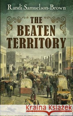 The Beaten Territory Randi Samuelson-Brown 9781432856458 Wheeler Publishing Large Print - książka