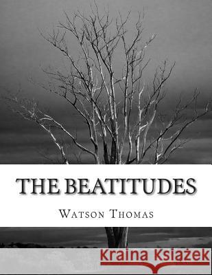 The Beatitudes Watson Thomas 9781500923662 Createspace - książka