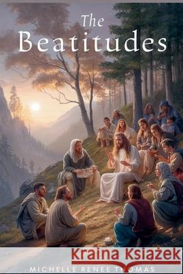 The Beatitudes Michelle Renee Thomas 9798227554963 Faithlight Publishers - książka