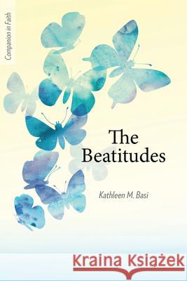 The Beatitudes (Companion in Faith) Basi, Kathleen M. 9781681924656 Our Sunday Visitor - książka