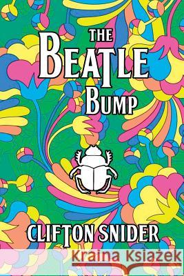 The Beatle Bump Clifton Snider 9780998403601 Los Nietos Press - książka