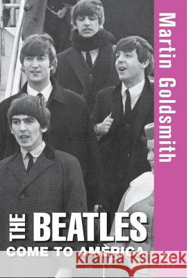 The Beatles Come to America Martin Goldsmith 9781620457214 HarperCollins eBooks - książka