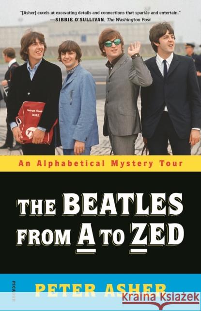 The Beatles from A to Zed: An Alphabetical Mystery Tour Peter Asher 9781250231314 Picador USA - książka
