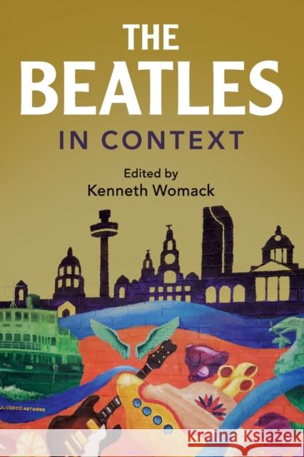 The Beatles in Context Kenneth Womack (Monmouth University, New Jersey) 9781108409520 Cambridge University Press - książka