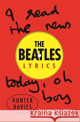 The Beatles Lyrics: The Unseen Story Behind Their Music The Beatles 9781474606875 Orion Publishing Co - książka