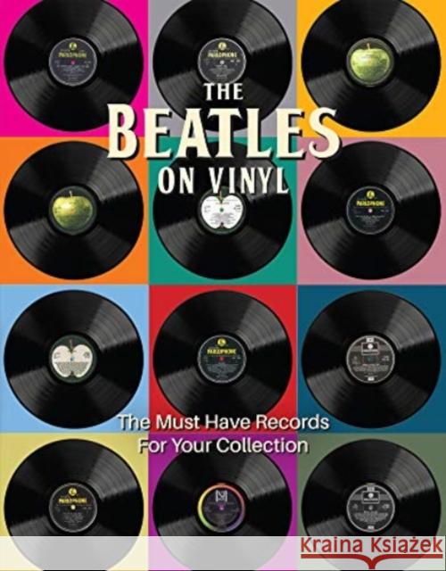 The Beatles on Vinyl: The Must Have Records for Your Collection Peter Chrisp 9781912918577 Danann Media Publishing Limited - książka