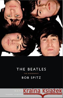 The Beatles: The Biography Bob Spitz 9780316013314 Back Bay Books - książka