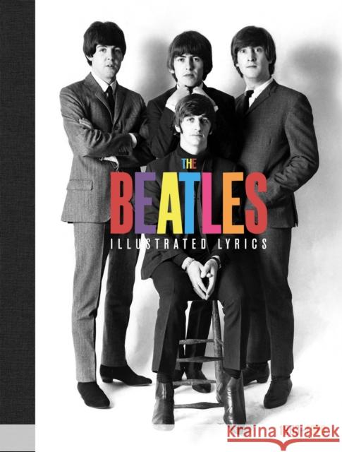 The Beatles: The Illustrated Lyrics Welbeck (INGRAM US) 9781787395411 Welbeck Publishing Group - książka