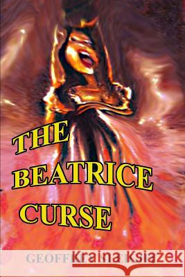 The Beatrice Curse Geoffrey Sleight 9781530763955 Createspace Independent Publishing Platform - książka