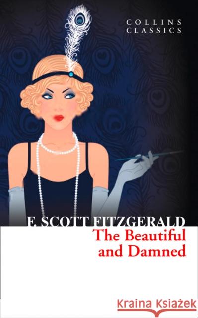 The Beautiful and Damned F Scott Fitzgerald 9780007925353 HarperCollins Publishers - książka