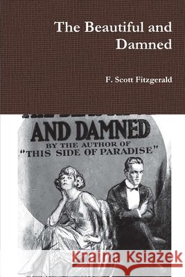 The Beautiful and Damned Fitzgerald, F. Scott 9780359101672 Lulu.com - książka