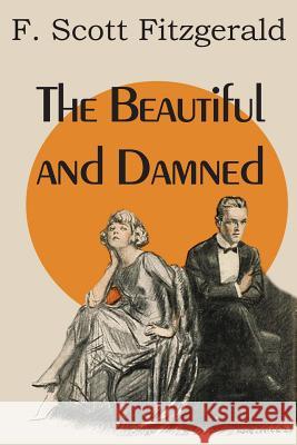 The Beautiful and Damned F. Scott Fitzgerald 9781483706146 Bottom of the Hill Publishing - książka