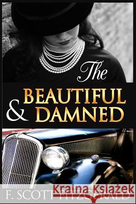 The Beautiful and Damned F. Scott Fitzgerald Magnolia Books 9781489549730 Createspace - książka