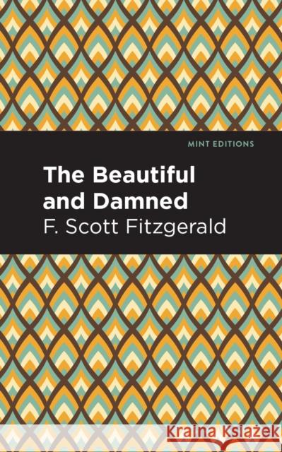 The Beautiful and Damned F. Scott Fitzgerald Mint Editions 9781513263540 Mint Editions - książka