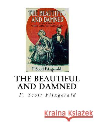 The Beautiful and Damned F. Scott Fitzgerald 9781534794313 Createspace Independent Publishing Platform - książka