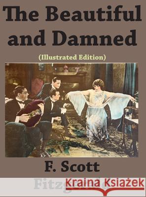 The Beautiful and Damned (Illustrated edition) Scott F Fitzgerald 9781940849959 Ancient Wisdom Publications - książka