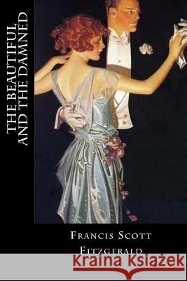 The Beautiful and the Damned Francis Scott Fitzgerald 9781535471992 Createspace Independent Publishing Platform - książka