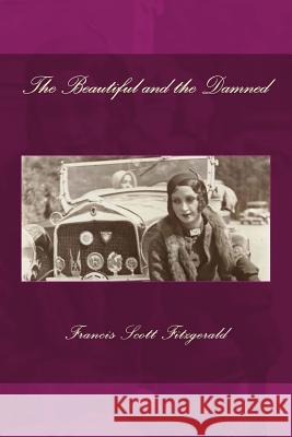 The Beautiful and the Damned Francis Scott Fitzgerald Anton Rivas 9781979092470 Createspace Independent Publishing Platform - książka