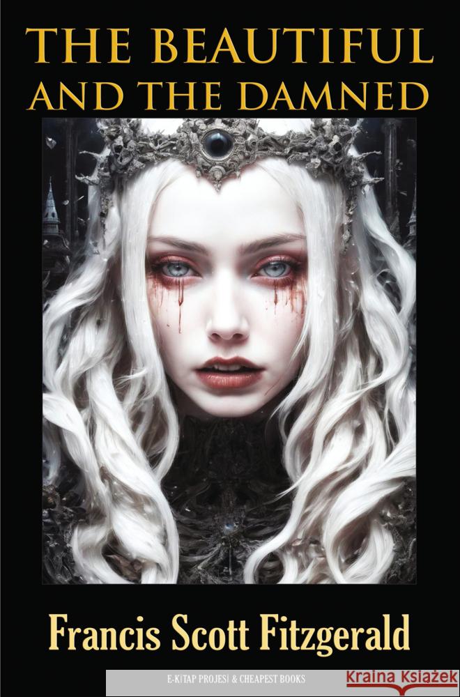 The Beautiful and the Damned Fitzgerald, Francis Scott 9786256310346 E-Kitap Projesi & Cheapest Books - książka