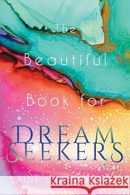 The Beautiful Book for Dream Seekers: Powerful Inspiration for Building Your Best Life Laine Cunningham Angel Leya 9781946732712 Sun Dogs Creations - książka